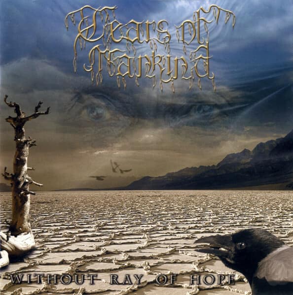 Tears Of Mankind – Without Ray Of Hope — Музыка