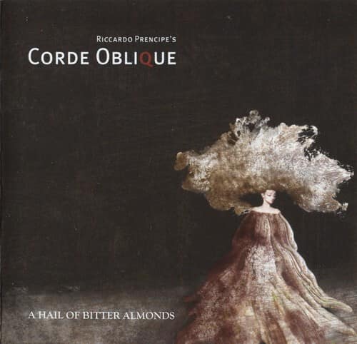 Corde Oblique – A Hail Of Bitter Almonds — Музыка
