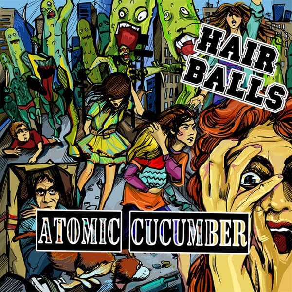 Hair Balls – Atomic Cucumbe — Музыка