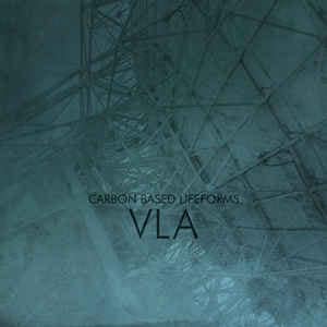 Carbon Based Lifeforms — VLA — Музыка