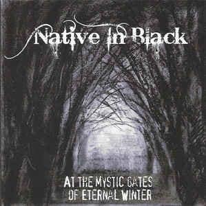 Native In Black — At The Mystic Gates Of Eternal Winter — Музыка