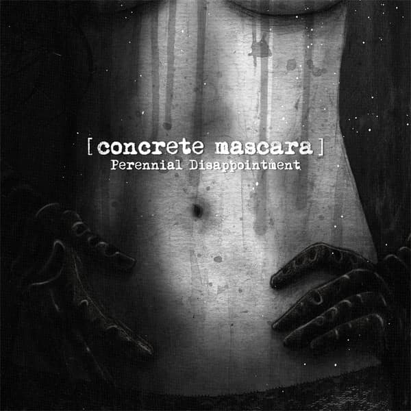 Concrete Mascara — Perennial Disappointment — Музыка