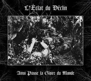 L'Eclat Du Déclin — Ainsi Passe La Gloire Du Monde — Музыка