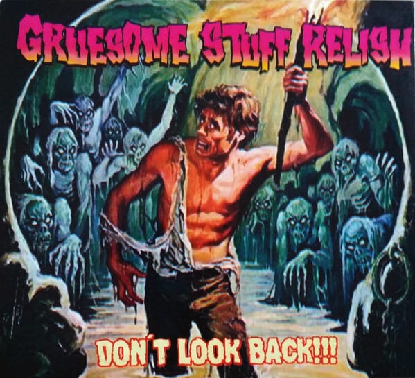 Gruesome Stuff Relish – Don't Look Back!!! — фото товара