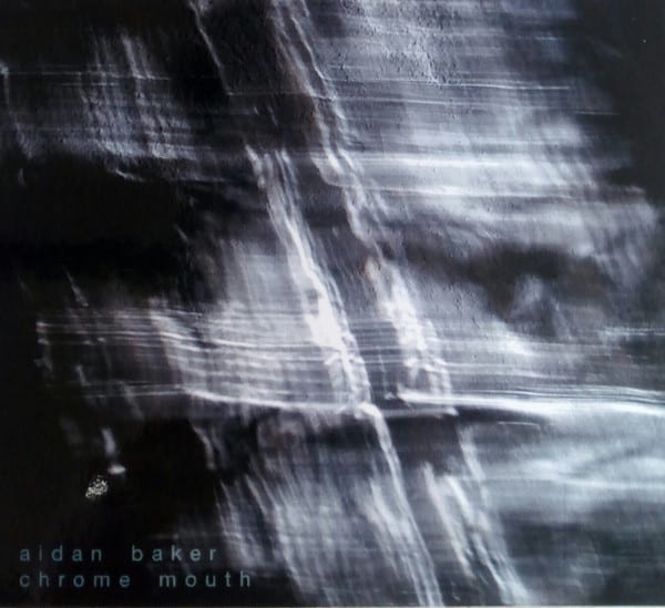 Aidan Baker — Chrome Mouth — фото товара