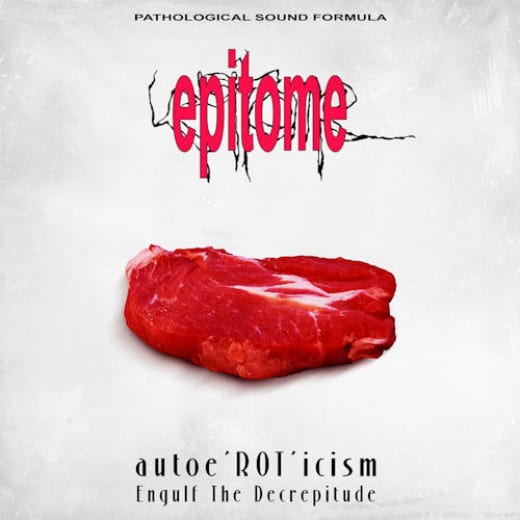 Epitome — Autoe'ROT'icism / Engulf The Decrepitude — фото товара