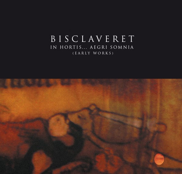 Bisclaveret — In Hortis... Aegri Somnia (Early Recordings) — фото товара
