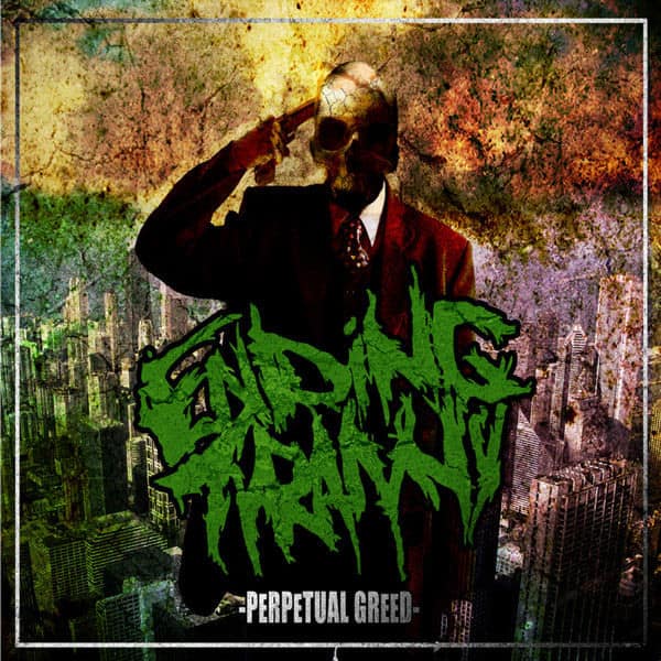 Ending Tyranny – Perpetual Greed — Музыка