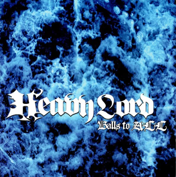 Heavy Lord – Balls To All — CD