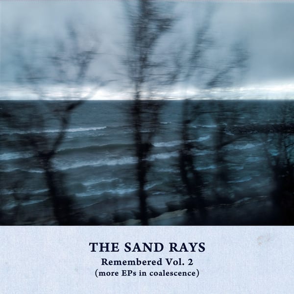 The Sand Rays – Remembered Vol. 2 (More EPs In Coalescence) — фото товара