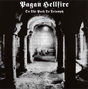 Pagan Hellfire — On The Path To Triumph — фото товара