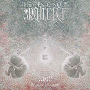 Heatenic Noiz Architect — Already A Legend — Музыка