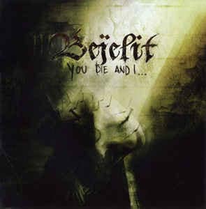 Bejelit — You Die And I... — Музыка