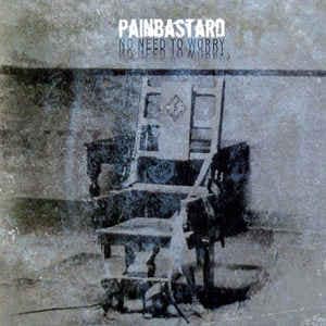 Painbastard — No Need To Worry — Музыка