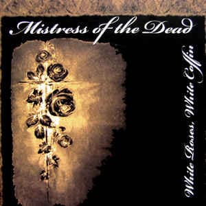 Mistress Of The Dead — White Roses, White Coffin — Музыка