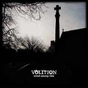 Volition — Wreck Among Ruin — Музыка