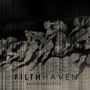 Kristoffer Oustad — Filth Haven — Музыка