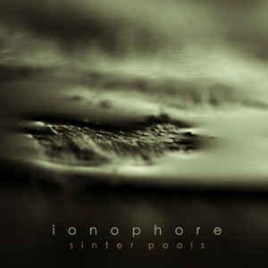 Ionophore — Sinter Pools — Музыка